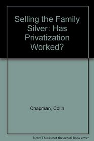 Selling the Family Silver: Has Privatization Worked?