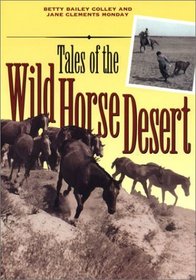 Tales of the Wild Horse Desert (Jack and Doris Smothers Series in Texas History, Life, and Culture, No. 4)