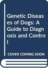 Genetic Diseases of Dogs: A Guide to Diagnosis Information (Book with CD-ROM)