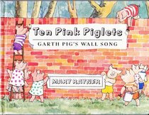 Ten Pink Piglets : Garth Pig's Wall Song