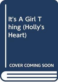 It's a Girl Thing (Holly's Heart)