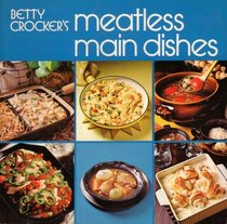 Betty Crocker's Meatless Main Dishes (1973 Printing, 7386124)