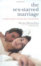 The Sex-Starved Marriage: A Couple's Guide to Boosting Their Marriage Libido (Paperback)