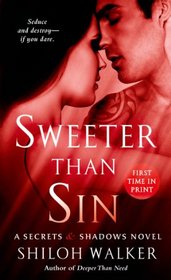 Sweeter Than Sin (Secrets & Shadows, Bk 2)