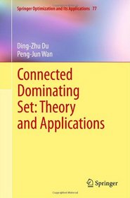 Connected Dominating Set: Theory and Applications (Springer Optimization and Its Applications)