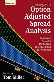 Introduction to Option-Adjusted Spread Analysis: Revised and Expanded Third Edition of the OAS Classic by Tom Windas