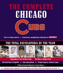 The Complete Chicago Cubs: The Total Encyclopedia of the Team
