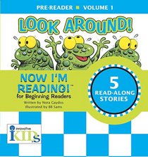 Now I'm Reading!: Look Around! - Volume 1: Pre-Reader (Now I'm Reading!)