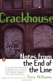 Crackhouse: Notes from the End of the Line