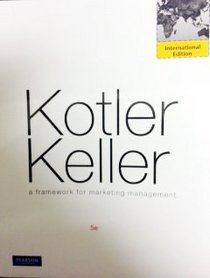Kotler Keller: a Framework for Marketing (international edition) 5e 2012