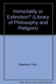Immortality or Extinction? (Library of Philosophy and Religion)