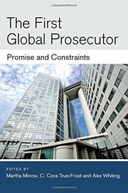 The First Global Prosecutor: Promise and Constraints (Law, Meaning & Violence)