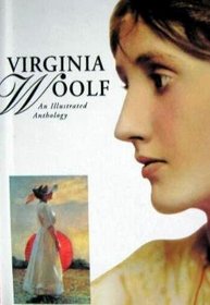 Illustrated Anthologies of Great Writers: Virginia Woolf (Great Writers, Vol 60)