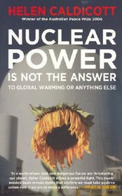Nuclear Power is Not the Answer to Global Warming or Anything Else