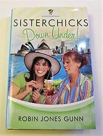 Sisterchicks Down Under! (SisterChicks, #4)