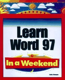 Learn Word 97 in a Weekend (In a Weekend)