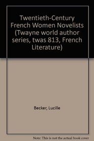 Twentieth-Century French Women Novelists (Twayne's World Authors Series)