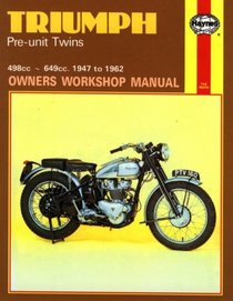 Triumph Pre-Unit Twins Owners Workshop Manual, No. 251: '47-'62 (Owners Workshop Manual)