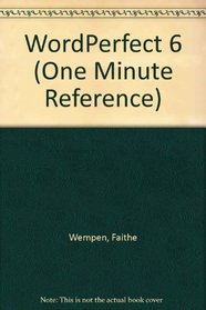 One Minute Reference Wordperfect 6 (One Minute Reference)