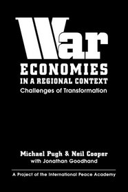 War Economies in a Regional Context: Challenges of Transformation (Project of the International Peace Academy)