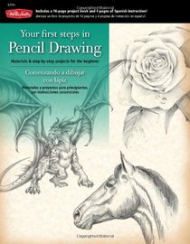 Your First Steps in Pencil Drawing Kit: Materials & step-by-step projects for the beginner