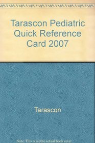 Tarascon Pediatric Quick Reference Card, 2007