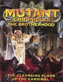 MUTANT CHRONICLES - THE BROTHERHOOD (THE CLEANSING FLAME OF THE CARDINAL)