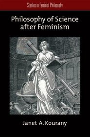 Philosophy of Science after Feminism (Studies in Feminist Philosophy)
