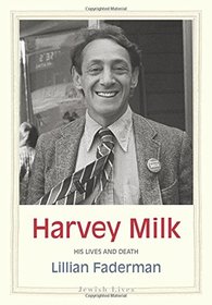 Harvey Milk: His Lives and Death (Jewish Lives)