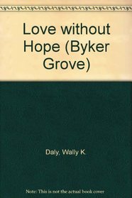 Love without Hope (Byker Grove)