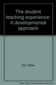 The student teaching experience: A developmental approach