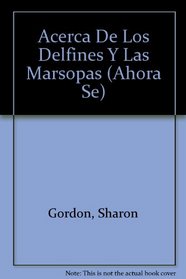 Acerca De Los Delfines Y Las Marsopas (Ahora Se) (Spanish Edition)