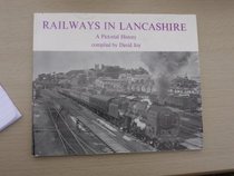 Railways in Lancashire: A Pictorial History (A Dalesman pictorial history)