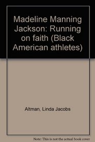Madeline Manning Jackson: Running on faith (Black American athletes)