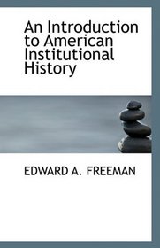 An Introduction to American Institutional History