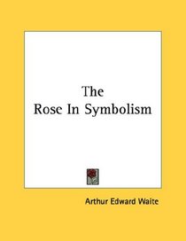 The Rose In Symbolism