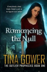 Romancing the Null (The Outlier Prophecies ) (Volume 1)