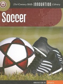 Soccer (21st Century Skills Innovation Library)