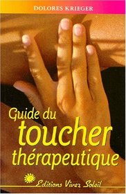 Guide du toucher thérapeutique : Accepter son pouvoir de guérison
