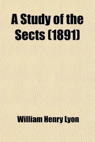A Study of the Sects (1891)