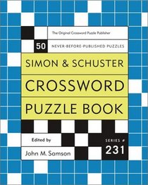 Simon and Schuster Crossword Puzzle Book #231 : The Original Crossword Puzzle Publisher