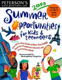 Peterson's Summer Opportunities for Kids and Teenagers 2000 (Peterson's Summer Opportunities for Kids and Teenagers)
