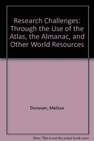 Research Challenges: Through the Use of the Atlas, the Almanac, and Other World Resources