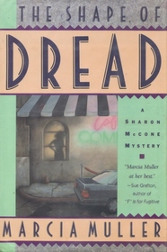 The Shape of Dread (Sharon McCone, Bk 10)