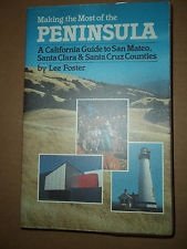 Making the Most of the Peninsula: A California Guide to San Mateo, Santa Clara & Santa Cruz Counties