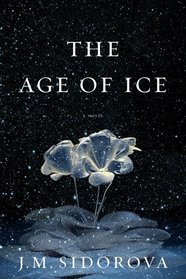 The Age of Ice: A Novel