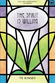 The Spirit Is Willing (The Lady Hardcastle Mysteries) (Volume 2)