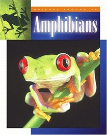 Amphibians (Science Around Us (Child's World (Firm).)