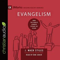 Evangelism: How the Whole Church Speaks of Jesus (9Marks)