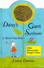 Daisy's Giant Sunflower: A Lift-the-flap Book